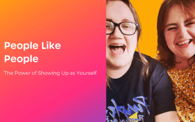 People Like People: The Power Of Showing Up As Yourself