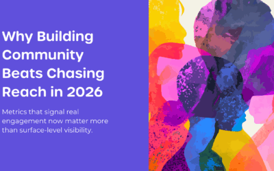 Why Building Community Beats Chasing Reach in 2026