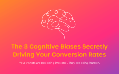 The 3 Cognitive Biases Secretly Driving Your Conversion Rates