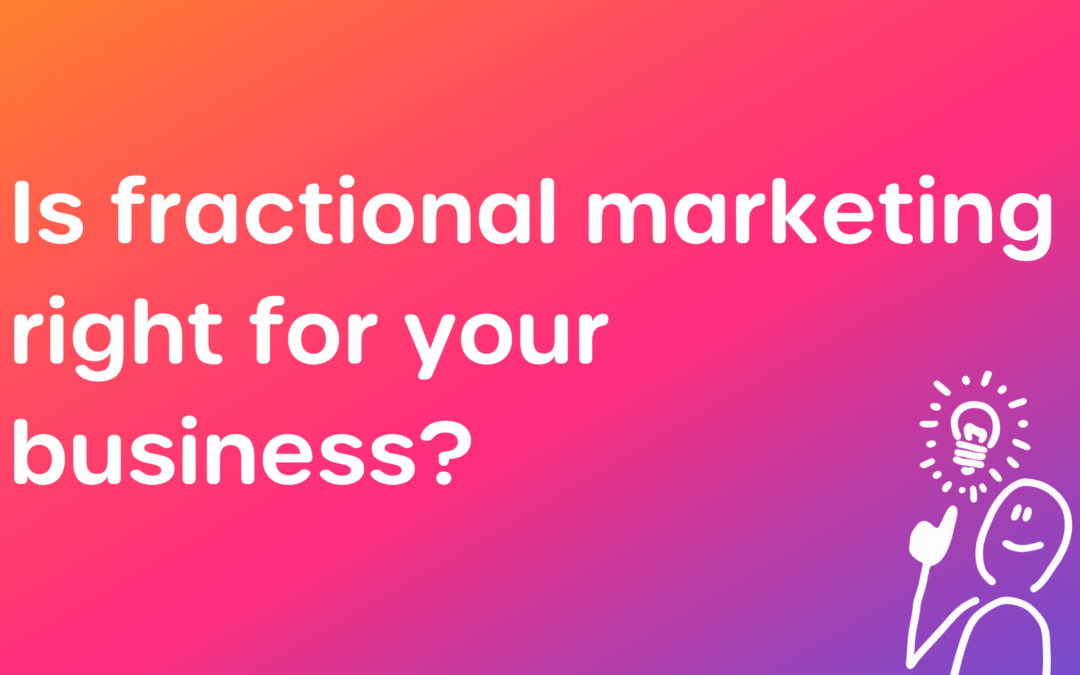 Is fractional marketing right for your business?